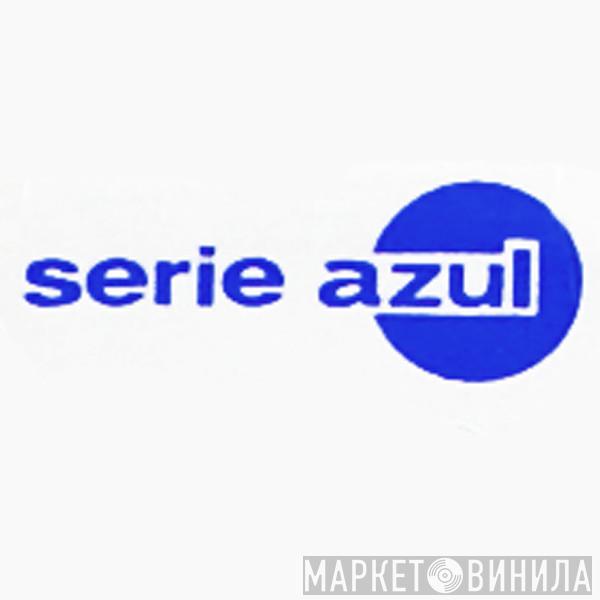 Serie Azul - Винил CD и Кассеты лейбла Serie Azul на сайте МаркетВинила