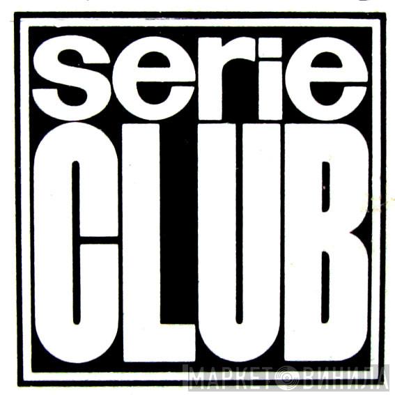 Serie Club  - Винил CD и Кассеты лейбла Serie Club (2) на сайте МаркетВинила