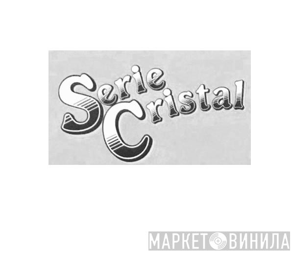 Serie Cristal - Винил CD и Кассеты лейбла Serie Cristal на сайте МаркетВинила