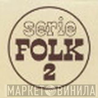 Serie Folk - Винил CD и Кассеты лейбла Serie Folk на сайте МаркетВинила