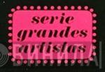 Serie Grandes Artistas - Винил CD и Кассеты лейбла Serie Grandes Artistas на сайте МаркетВинила