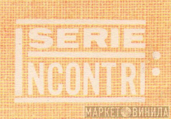 Serie Incontri - Винил CD и Кассеты лейбла Serie Incontri на сайте МаркетВинила