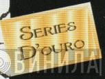 Series D'ouro - Винил CD и Кассеты лейбла Series D'ouro на сайте МаркетВинила
