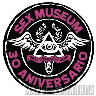 Sex Museum 30 Aniversario - Винил CD и Кассеты лейбла Sex Museum 30 Aniversario на сайте МаркетВинила