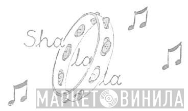 Sha La La - Винил CD и Кассеты лейбла Sha La La на сайте МаркетВинила