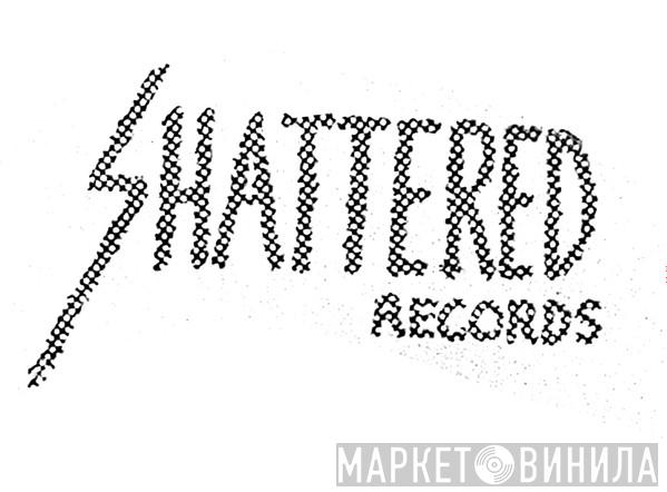 Shattered Records  - Винил CD и Кассеты лейбла Shattered Records (2) на сайте МаркетВинила