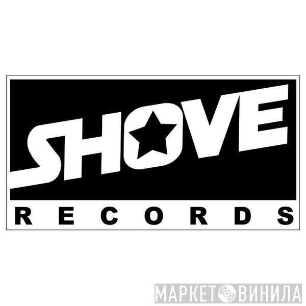Shove Records  - Винил CD и Кассеты лейбла Shove Records (2) на сайте МаркетВинила
