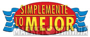 Simplemente Lo Mejor - Винил CD и Кассеты лейбла Simplemente Lo Mejor на сайте МаркетВинила