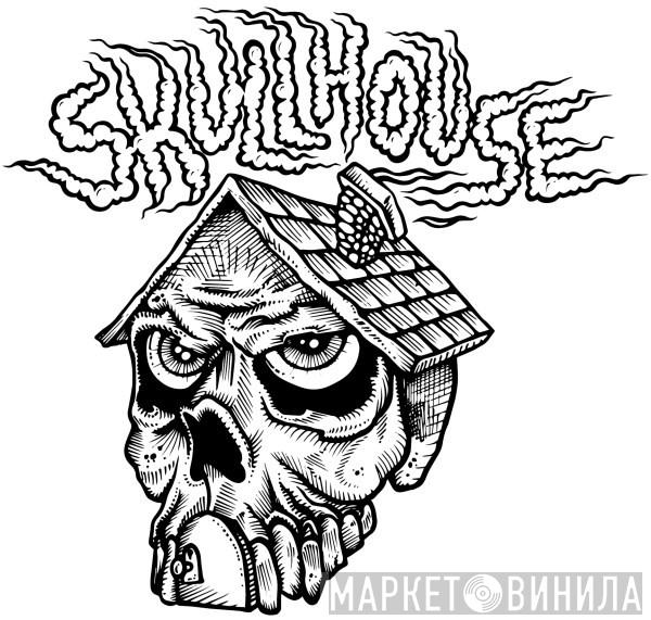 Skullhouse - Винил CD и Кассеты лейбла Skullhouse на сайте МаркетВинила
