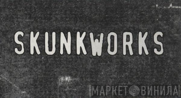 Skunkworks - Винил CD и Кассеты лейбла Skunkworks на сайте МаркетВинила