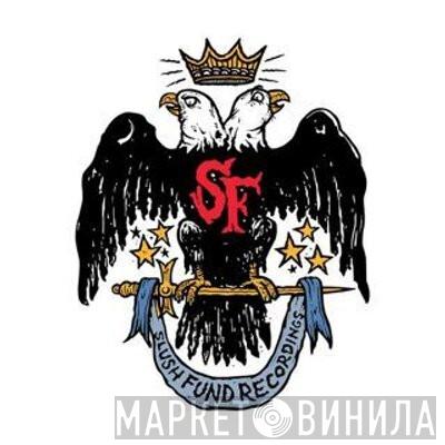 Slush Fund Recordings - Винил CD и Кассеты лейбла Slush Fund Recordings на сайте МаркетВинила