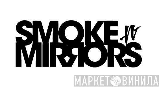 Smoke N' Mirrors - Винил CD и Кассеты лейбла Smoke N' Mirrors на сайте МаркетВинила