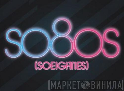 So80s (Soeighties) - Винил CD и Кассеты лейбла So80s (Soeighties) на сайте МаркетВинила