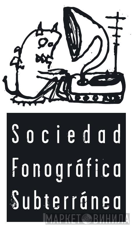 Sociedad Fonográfica Subterranea - Винил CD и Кассеты лейбла Sociedad Fonográfica Subterranea на сайте МаркетВинила