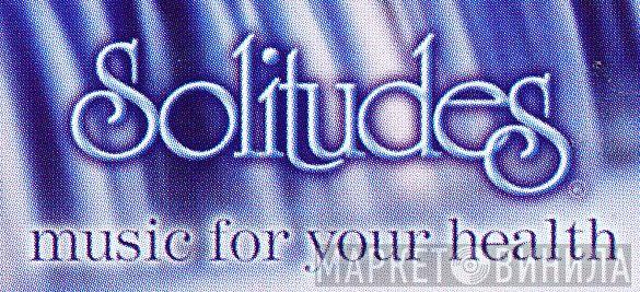 Solitudes - Music For Your Health - Винил CD и Кассеты лейбла Solitudes - Music For Your Health на сайте МаркетВинила