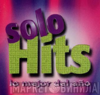 Solo Hits Lo Mejor del Año - Винил CD и Кассеты лейбла Solo Hits Lo Mejor del Año на сайте МаркетВинила