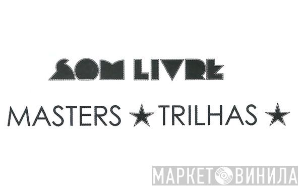 Som Livre Masters Trilhas - Винил CD и Кассеты лейбла Som Livre Masters Trilhas на сайте МаркетВинила
