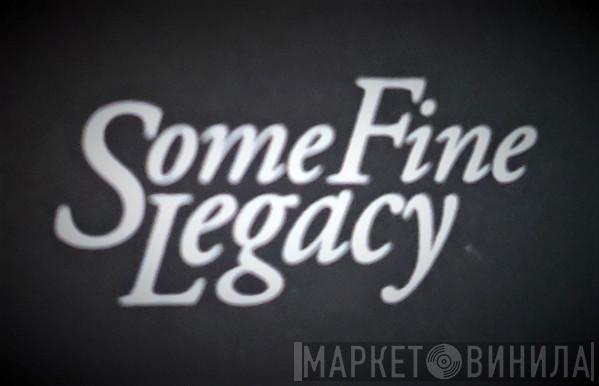 Some Fine Legacy - Винил CD и Кассеты лейбла Some Fine Legacy на сайте МаркетВинила