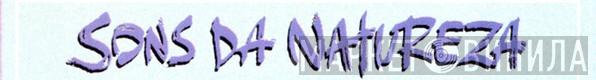 Sons Da Natureza - Винил CD и Кассеты лейбла Sons Da Natureza на сайте МаркетВинила