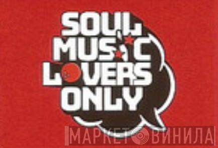 Soul Music Lovers Only - Винил CD и Кассеты лейбла Soul Music Lovers Only на сайте МаркетВинила