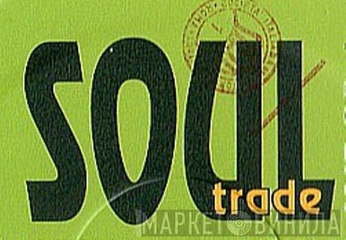 Soul Trade - Винил CD и Кассеты лейбла Soul Trade на сайте МаркетВинила