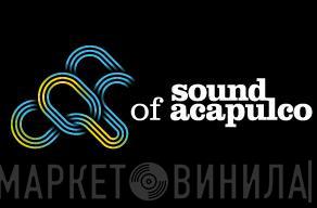 Sound Of Acapulco - Винил CD и Кассеты лейбла Sound Of Acapulco на сайте МаркетВинила