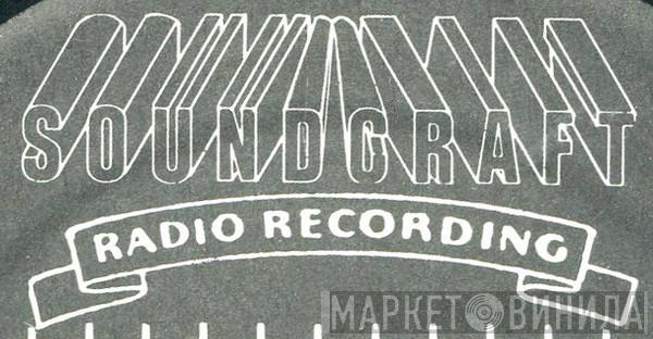 Soundcraft Radio Recording - Винил CD и Кассеты лейбла Soundcraft Radio Recording на сайте МаркетВинила