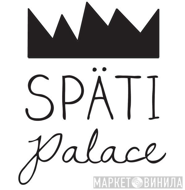 Späti Palace - Винил CD и Кассеты лейбла Späti Palace на сайте МаркетВинила