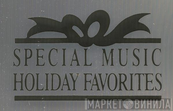 Special Music Holiday Favorites - Винил CD и Кассеты лейбла Special Music Holiday Favorites на сайте МаркетВинила