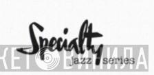Specialty Jazz Series - Винил CD и Кассеты лейбла Specialty Jazz Series на сайте МаркетВинила
