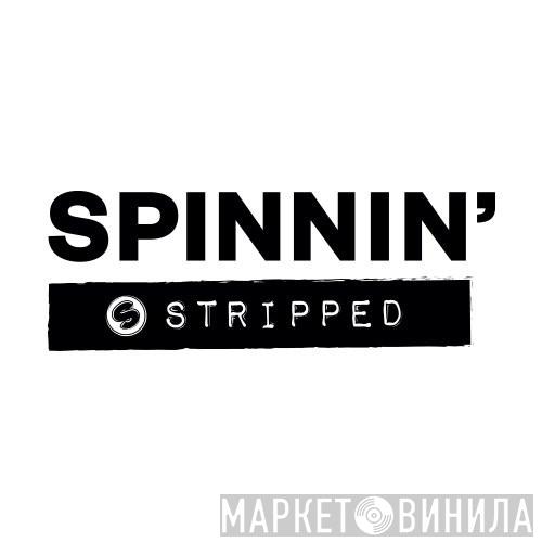 Spinnin' Stripped - Винил CD и Кассеты лейбла Spinnin' Stripped на сайте МаркетВинила