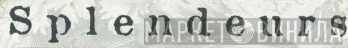 Splendeurs - Винил CD и Кассеты лейбла Splendeurs на сайте МаркетВинила