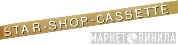 Star-Shop-Cassette - Винил CD и Кассеты лейбла Star-Shop-Cassette на сайте МаркетВинила