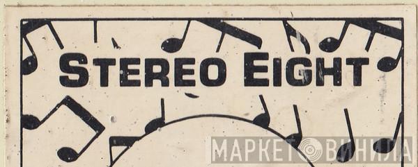 Stereo Eight - Винил CD и Кассеты лейбла Stereo Eight на сайте МаркетВинила