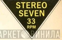 Stereo Seven 33RPM - Винил CD и Кассеты лейбла Stereo Seven 33RPM на сайте МаркетВинила