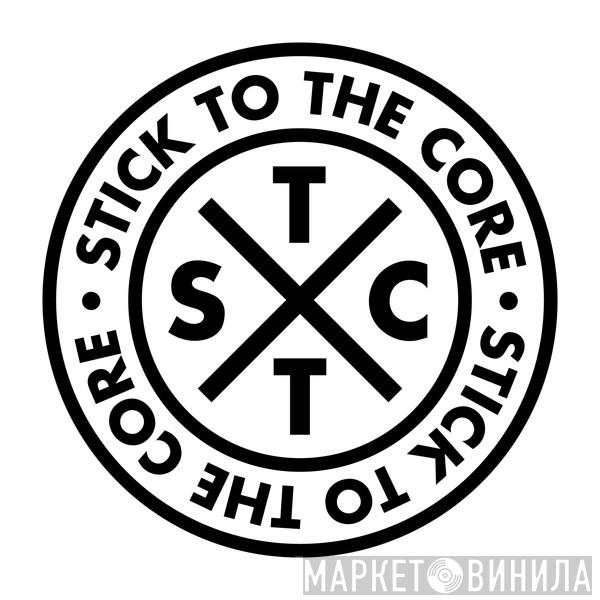 Stick To The Core - Винил CD и Кассеты лейбла Stick To The Core на сайте МаркетВинила