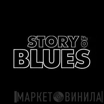 Story Of Blues - Винил CD и Кассеты лейбла Story Of Blues на сайте МаркетВинила