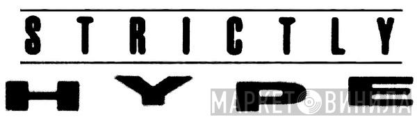 Strictly Hype Recordings - Винил CD и Кассеты лейбла Strictly Hype Recordings на сайте МаркетВинила