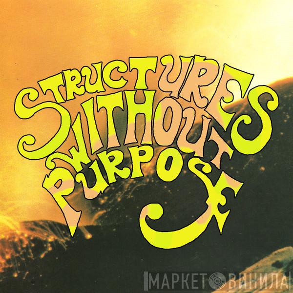Structures Without Purpose - Винил CD и Кассеты лейбла Structures Without Purpose на сайте МаркетВинила