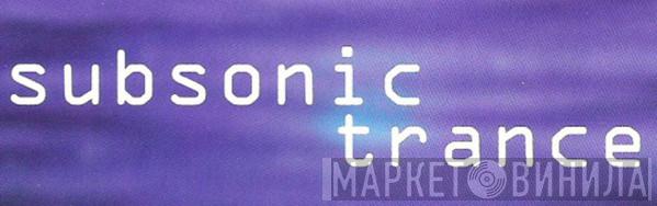 Subsonic Trance - Винил CD и Кассеты лейбла Subsonic Trance на сайте МаркетВинила
