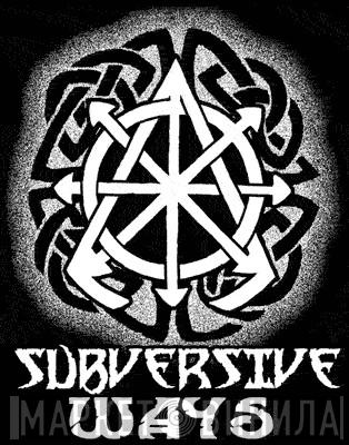 Subversive Ways - Винил CD и Кассеты лейбла Subversive Ways на сайте МаркетВинила