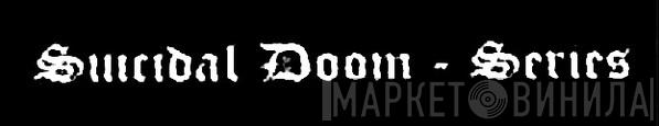 Suicidal Doom Series - Винил CD и Кассеты лейбла Suicidal Doom Series на сайте МаркетВинила