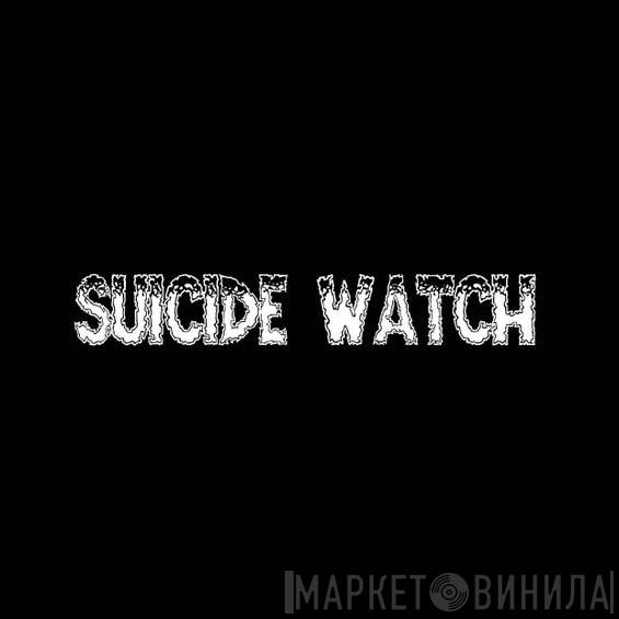 Suicide Watch - Винил CD и Кассеты лейбла Suicide Watch на сайте МаркетВинила