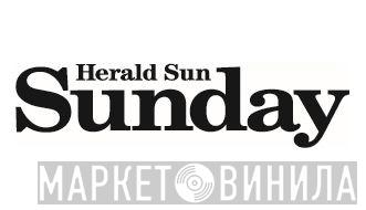 Sunday Herald Sun - Винил CD и Кассеты лейбла Sunday Herald Sun на сайте МаркетВинила