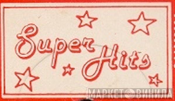 Super Hits  - Винил CD и Кассеты лейбла Super Hits (2) на сайте МаркетВинила