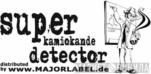 Super Kamiokande Detector - Винил CD и Кассеты лейбла Super Kamiokande Detector на сайте МаркетВинила