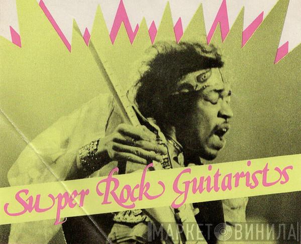 Super Rock Guitarists - Винил CD и Кассеты лейбла Super Rock Guitarists на сайте МаркетВинила