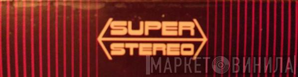 Super Stereo - Винил CD и Кассеты лейбла Super Stereo на сайте МаркетВинила