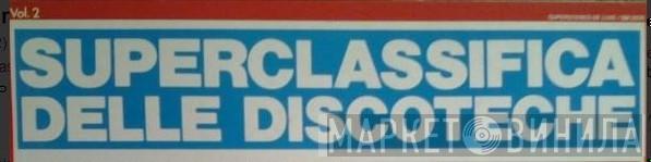 Superclassifica Delle Discoteche - Винил CD и Кассеты лейбла Superclassifica Delle Discoteche на сайте МаркетВинила
