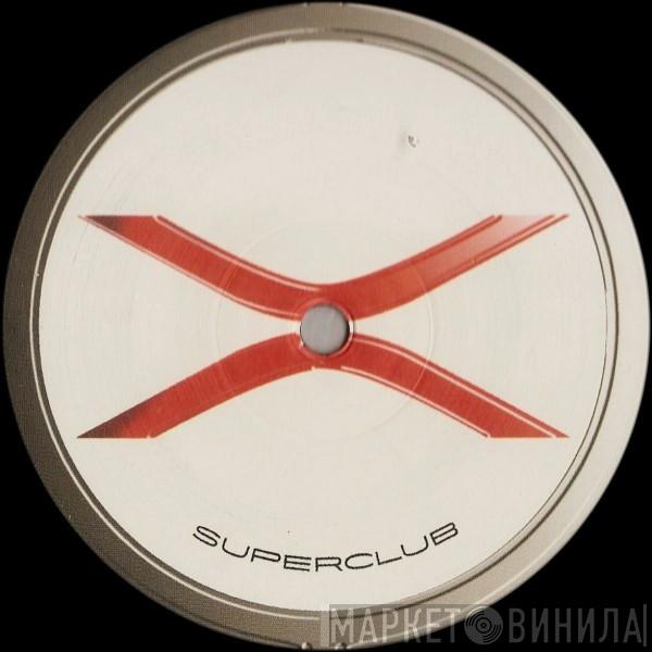 Superclub - Винил CD и Кассеты лейбла Superclub на сайте МаркетВинила